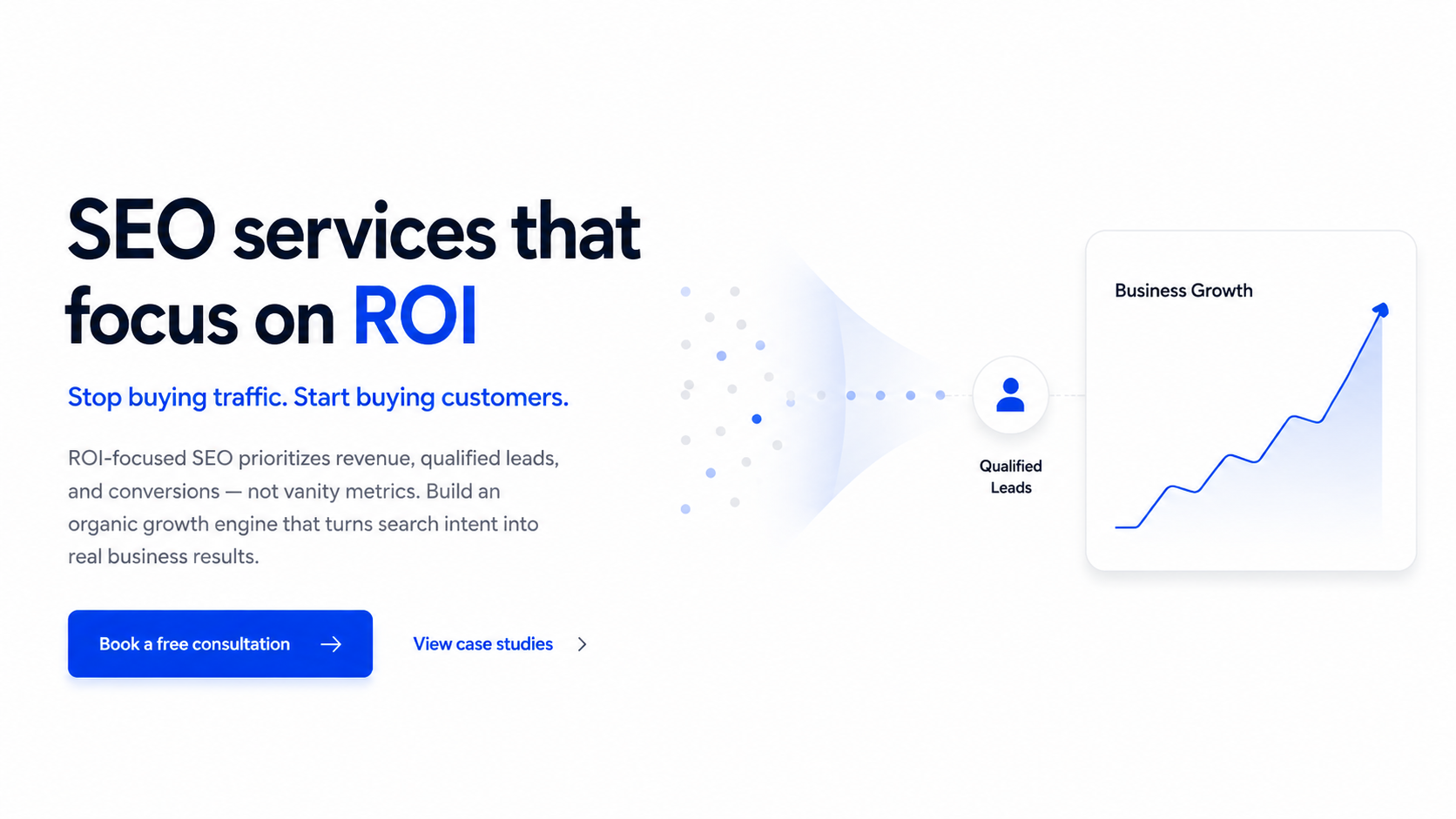 SEO Services That Focus on ROI: Stop Buying Traffic, Start Buying Customers